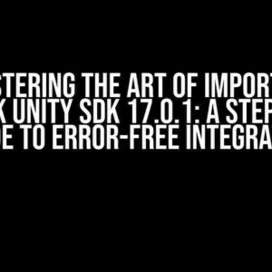 Mastering the Art of Importing Facebook Unity SDK 17.0.1: A Step-by-Step Guide to Error-Free Integration