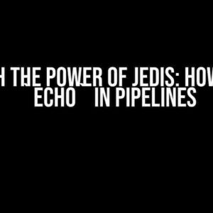 Unleash the Power of Jedis: How to Use `echo` in Pipelines