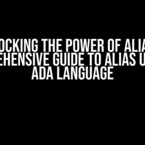 Unlocking the Power of Alias: A Comprehensive Guide to Alias Usage in Ada Language