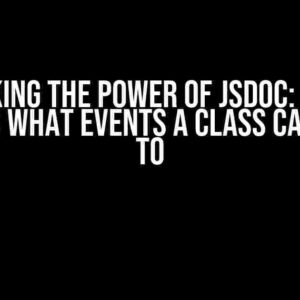 Unlocking the Power of JSDoc: How to Express What Events a Class Can Listen To