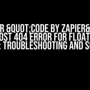 Zapier "Code by Zapier" PATCH/POST 404 Error for FLOAT Time Off Update: Troubleshooting and Solution